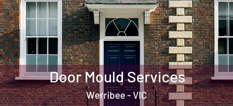 Door Mould Services Werribee - VIC