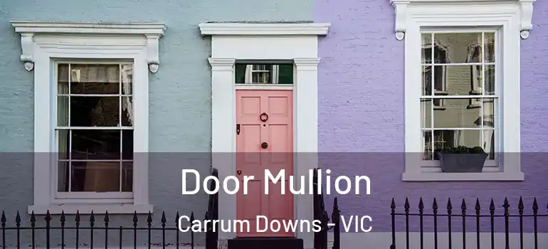Door Mullion Carrum Downs - VIC