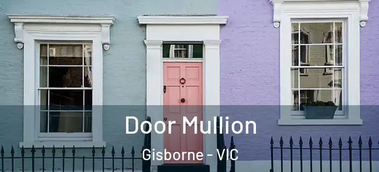 Door Mullion Gisborne - VIC