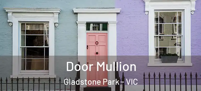 Door Mullion Gladstone Park - VIC