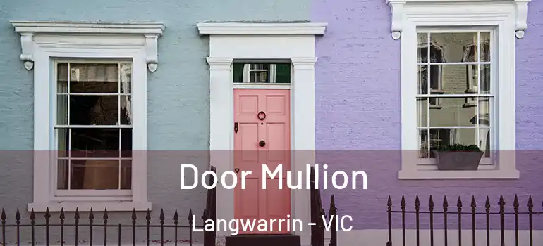  Door Mullion Langwarrin - VIC