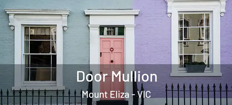Door Mullion Mount Eliza - VIC