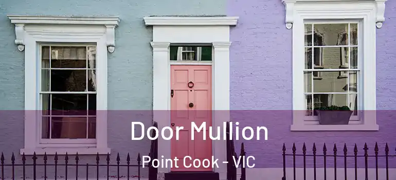 Door Mullion Point Cook - VIC