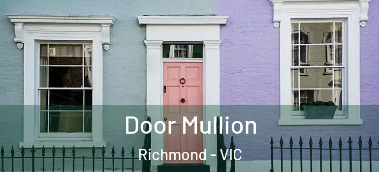  Door Mullion Richmond - VIC