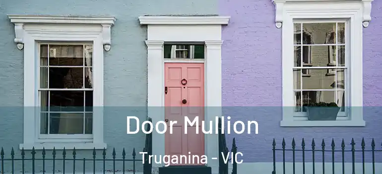  Door Mullion Truganina - VIC