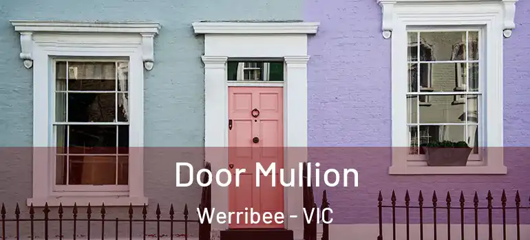 Door Mullion Werribee - VIC