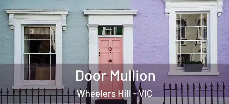  Door Mullion Wheelers Hill - VIC