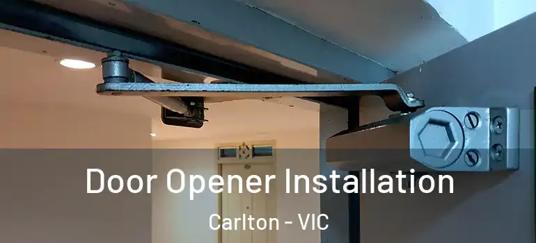 Door Opener Installation Carlton - VIC