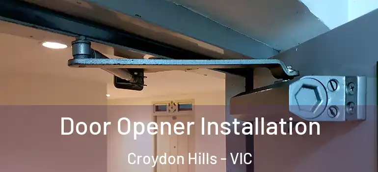  Door Opener Installation Croydon Hills - VIC