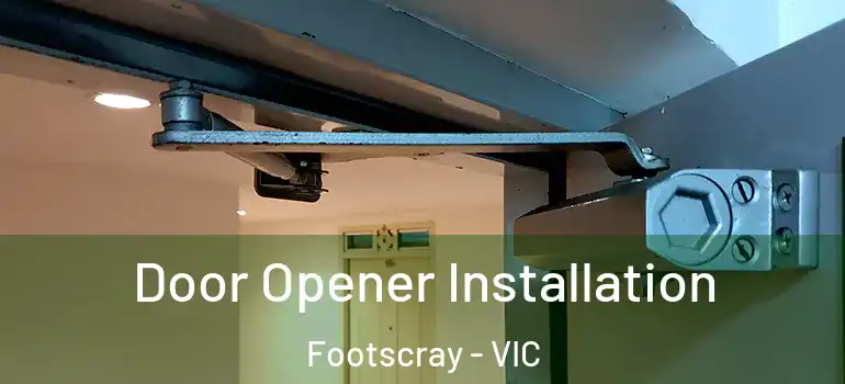 Door Opener Installation Footscray - VIC