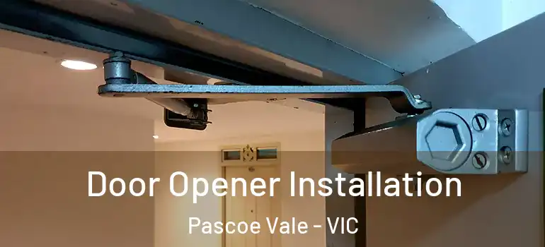  Door Opener Installation Pascoe Vale - VIC