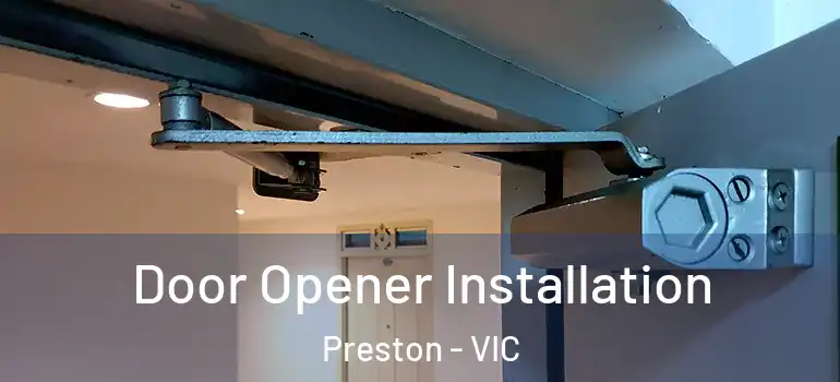 Door Opener Installation Preston - VIC