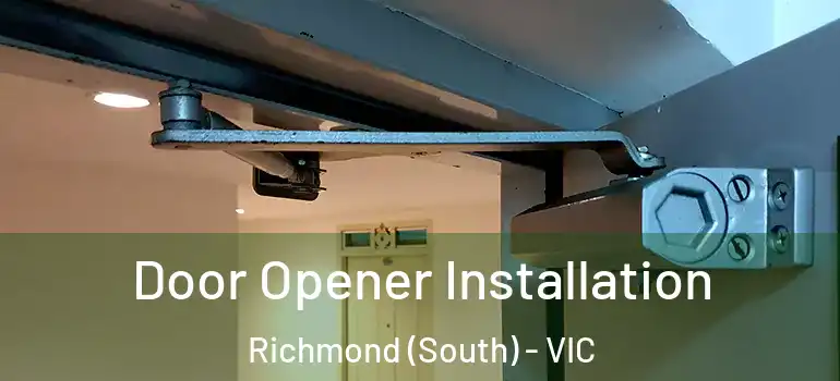 Door Opener Installation Richmond (South) - VIC