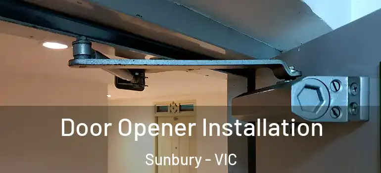 Door Opener Installation Sunbury - VIC