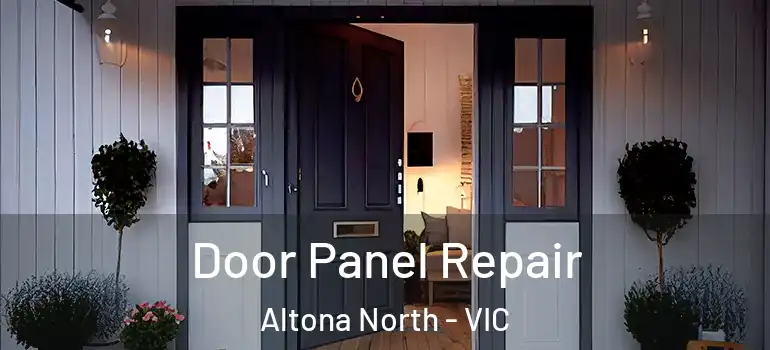 Door Panel Repair Altona North - VIC