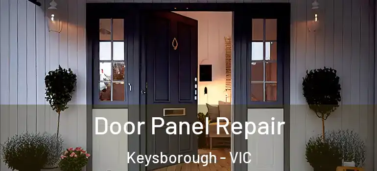 Door Panel Repair Keysborough - VIC