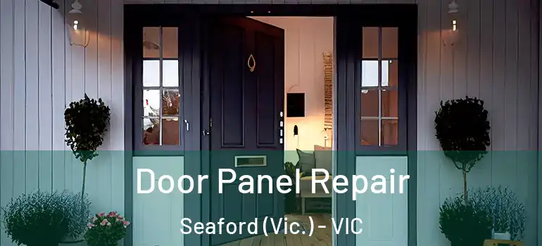 Door Panel Repair Seaford (Vic.) - VIC