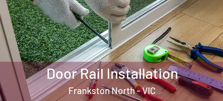  Door Rail Installation Frankston North - VIC
