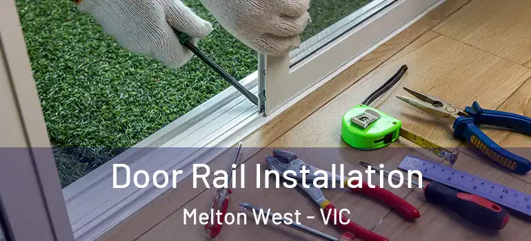  Door Rail Installation Melton West - VIC