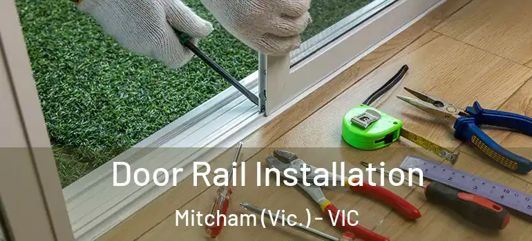 Door Rail Installation Mitcham (Vic.) - VIC