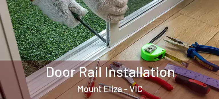  Door Rail Installation Mount Eliza - VIC