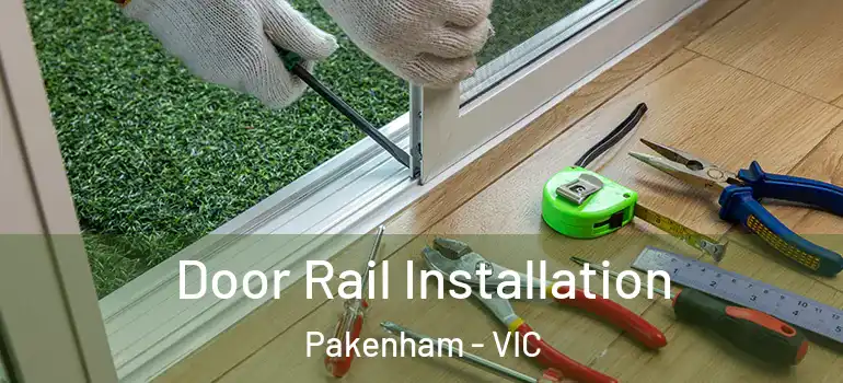  Door Rail Installation Pakenham - VIC