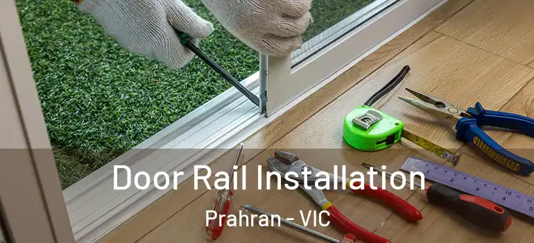  Door Rail Installation Prahran - VIC