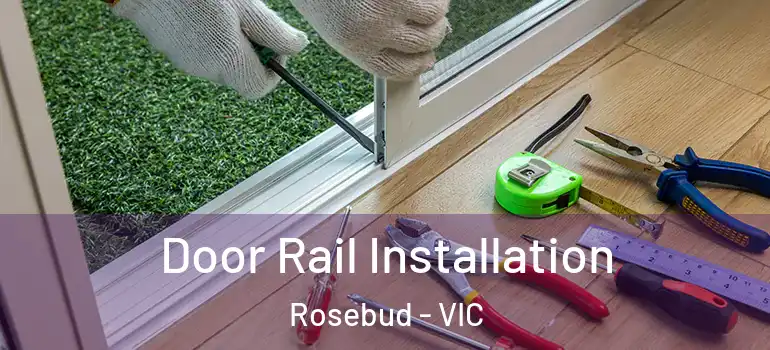 Door Rail Installation Rosebud - VIC