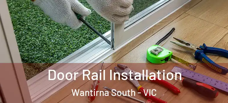  Door Rail Installation Wantirna South - VIC