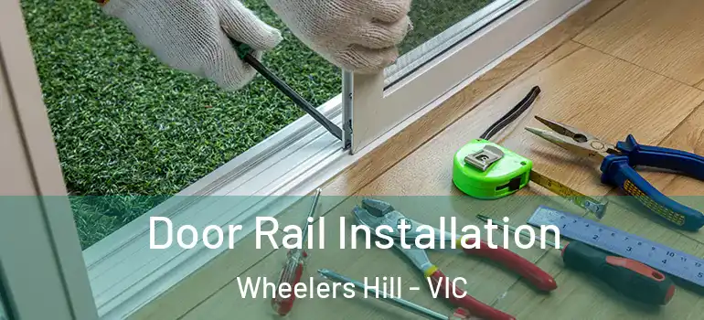  Door Rail Installation Wheelers Hill - VIC