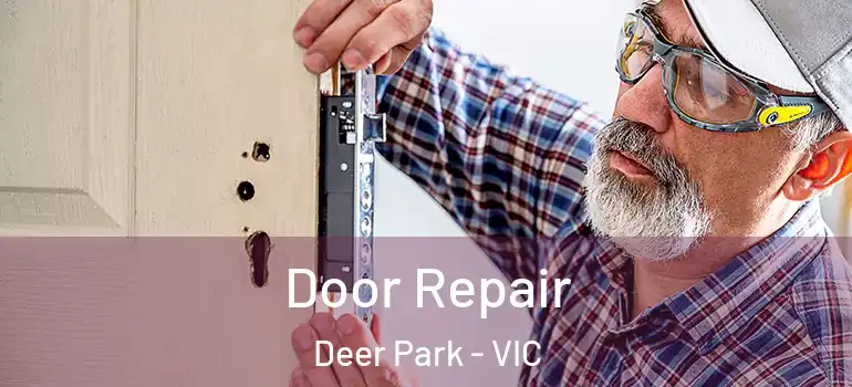  Door Repair Deer Park - VIC