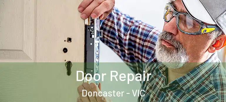 Door Repair Doncaster - VIC