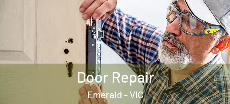 Door Repair Emerald - VIC