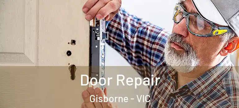 Door Repair Gisborne - VIC