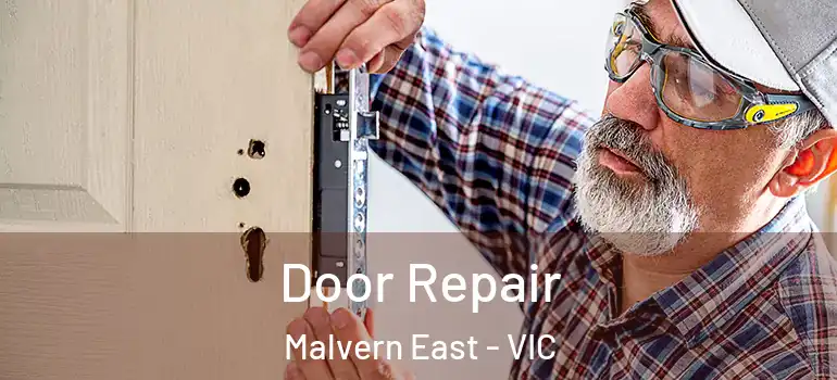 Door Repair Malvern East - VIC