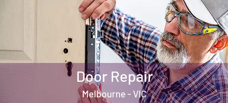 Door Repair Melbourne - VIC