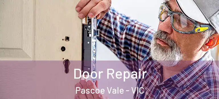 Door Repair Pascoe Vale - VIC
