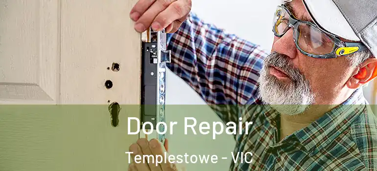 Door Repair Templestowe - VIC