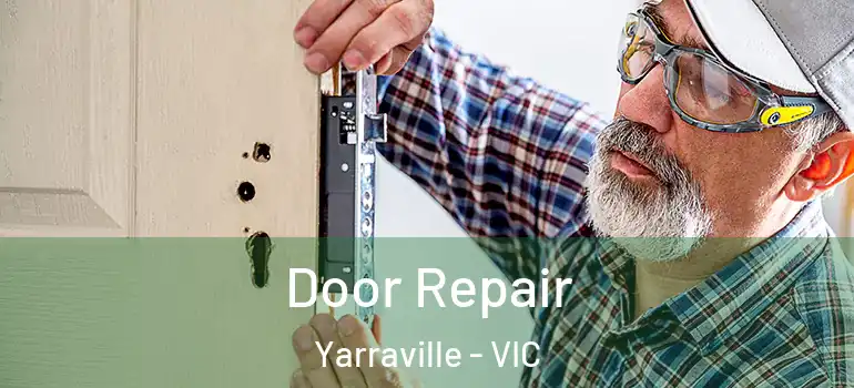 Door Repair Yarraville - VIC