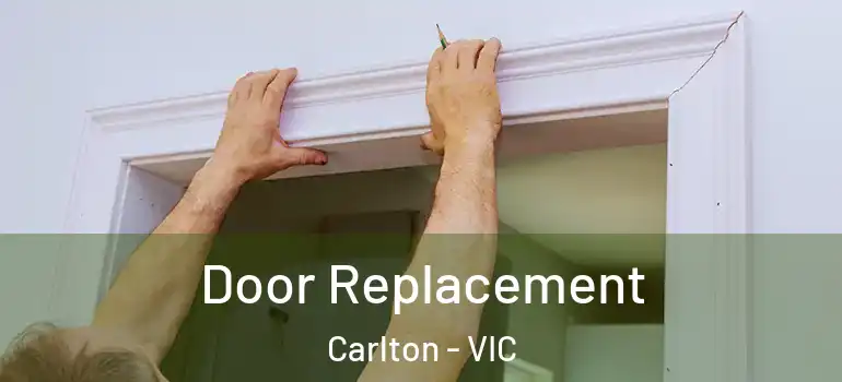 Door Replacement Carlton - VIC