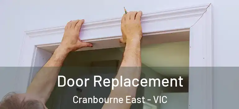 Door Replacement Cranbourne East - VIC