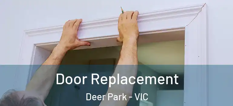 Door Replacement Deer Park - VIC