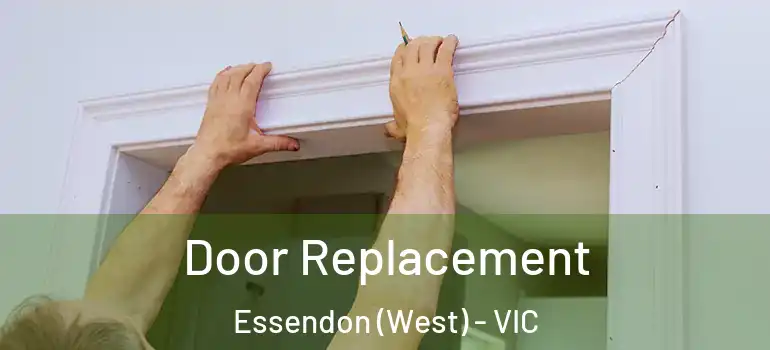 Door Replacement Essendon (West) - VIC