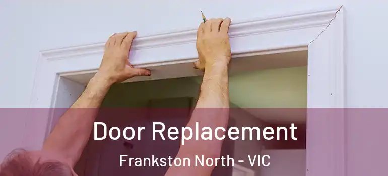 Door Replacement Frankston North - VIC