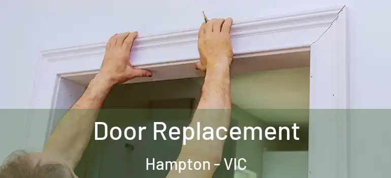 Door Replacement Hampton - VIC