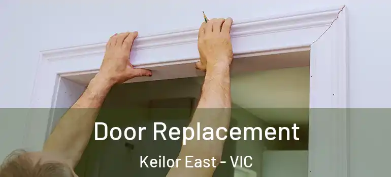 Door Replacement Keilor East - VIC