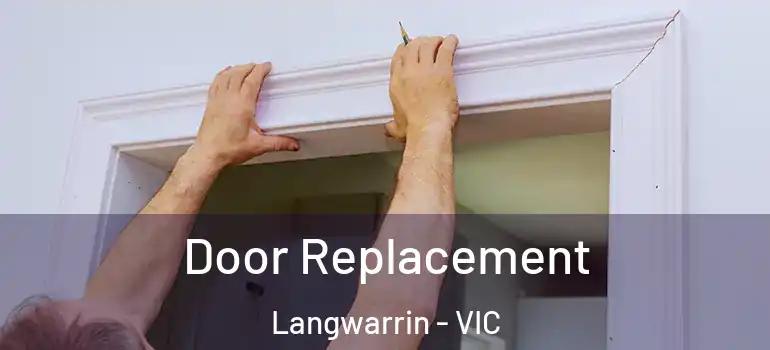 Door Replacement Langwarrin - VIC