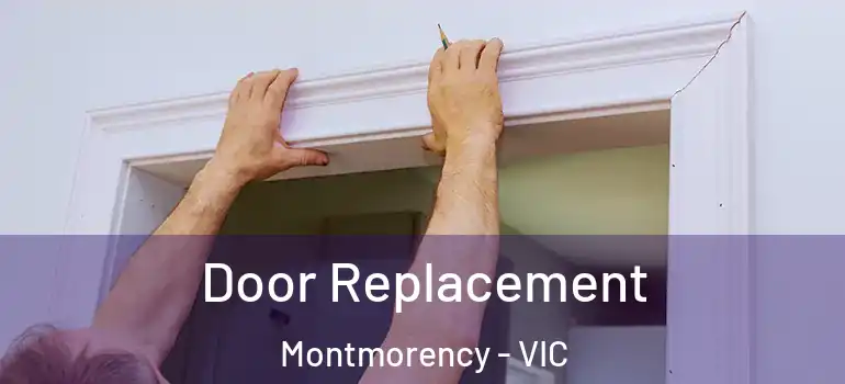 Door Replacement Montmorency - VIC