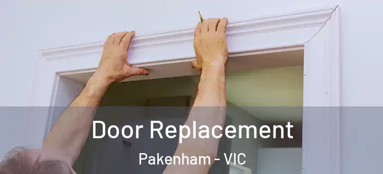 Door Replacement Pakenham - VIC