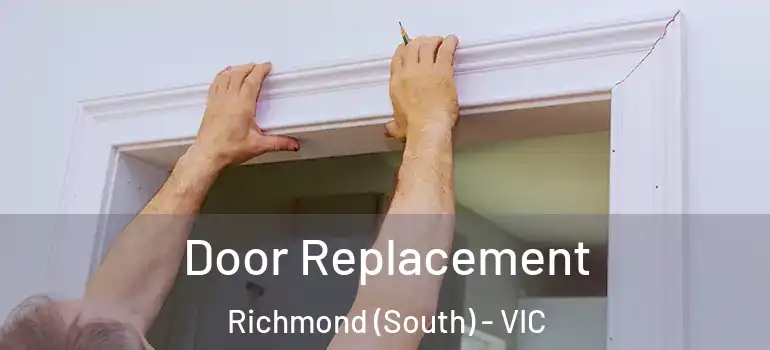 Door Replacement Richmond (South) - VIC
